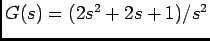 $G(s)=(2s^2+2s+1)/s^2$