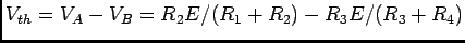 $V_{th}=V_A-V_B= R_2E/(R_1+R_2) - R_3E/(R_3+R_4)$