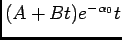 $(A+Bt)e^{-\alpha_0}t$