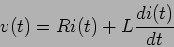 \begin{displaymath}v(t) = Ri(t) + L {{di(t)}\over {dt}}\end{displaymath}