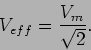 \begin{displaymath}
V_{eff} = {{V_m}\over {\sqrt{2}}}.
\end{displaymath}