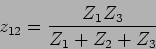 \begin{displaymath}
z_{12} = {{Z_1 Z_3}\over {Z_1+Z_2+Z_3}}
\end{displaymath}