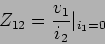 \begin{displaymath}Z_{12}={{v_1}\over {i_2}}\vert_{i_1=0}\end{displaymath}
