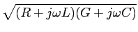 $\displaystyle \sqrt{{(R+j\omega L)(G+j\omega C)}}$