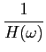 $\displaystyle {1\over {H(\omega)}}$