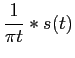 $\displaystyle {{1\over {\pi t}} \ast s(t)}$