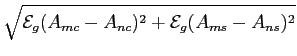 $\displaystyle \sqrt{{{{\mathcal{E}_g}} (A_{mc}-A_{nc})^2 + {\mathcal{E}_g}(A_{ms}-A_{ns})^2}}$