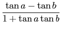 $\displaystyle {{\tan a - \tan b}\over {1+\tan a \tan b}}$