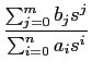 $\displaystyle {{\sum_{j=0}^m b_j s^j}\over {\sum_{i=0}^n a_i s^i}}$