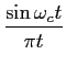 $\displaystyle {{\sin \omega_ct}\over {\pi t}}$