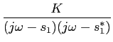 $\displaystyle {K\over {(j\omega-s_1)(j\omega-s_1^{\ast})}}$