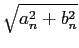 $ \sqrt{{a_n^2 + b_n^2}}$